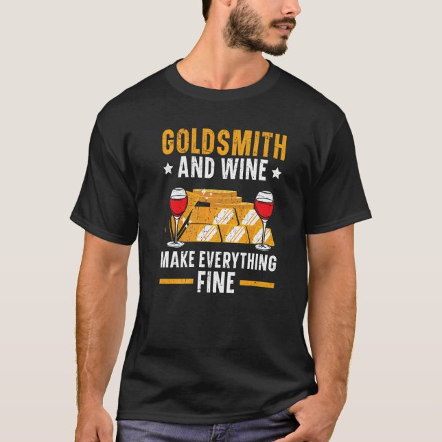 Camiseta Goldsmith And Wine Make Everything Fine Jewelry Ma (Frente)