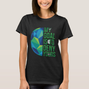 Camiseta Goleiros Engraçados de Futebol Meu Objetivo É Nega