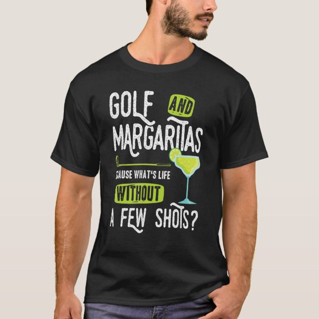 Camiseta Golf and Margaritas   saying a few shots golfer (Frente)