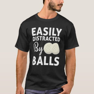 Camiseta Golf Ball Facilmente Distraído Por Balls Humor Gol