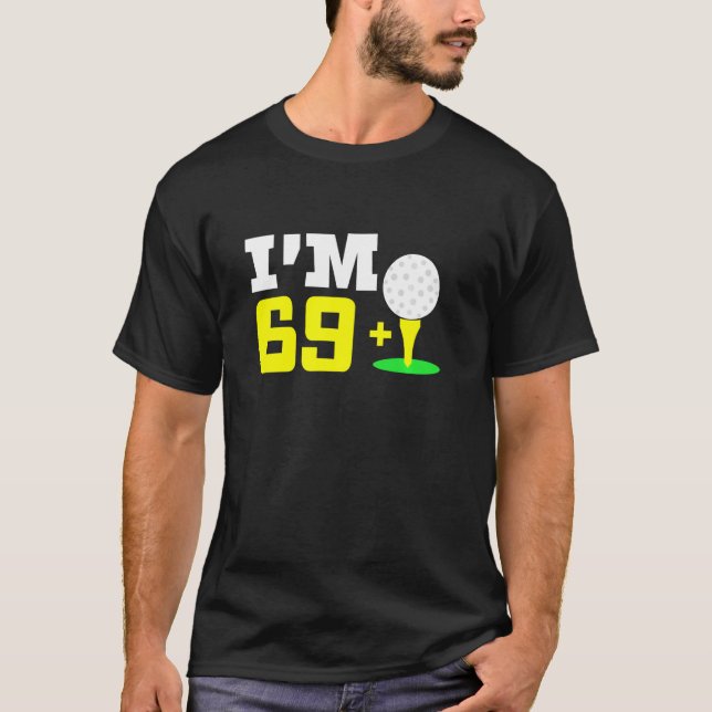 Camiseta Golf Ball I'm 69 + 1 Aniversário de 70 (Frente)