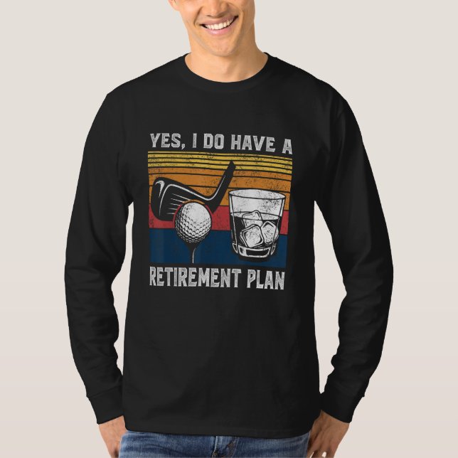 Camiseta Golf Bourbon Funny Retirement Plan Retiree Retired (Frente)
