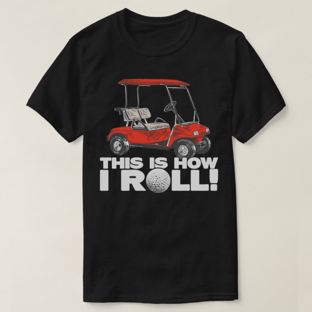 Camiseta Golf Buggy This Is How I Roll Funny Golf (Frente do Design)
