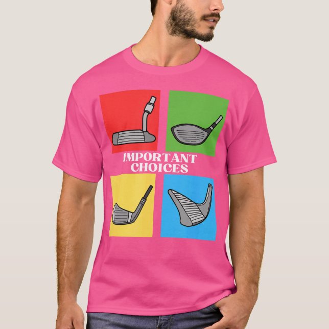 Camiseta Golf Club Golfing Say Choices (Frente)