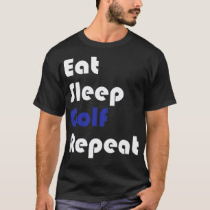 Camiseta Golf Coma Dormir Golfe Repetir