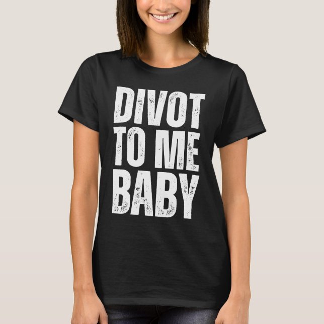 Camiseta Golf Divot To Me Baby Golfer Saying Humor (Frente)