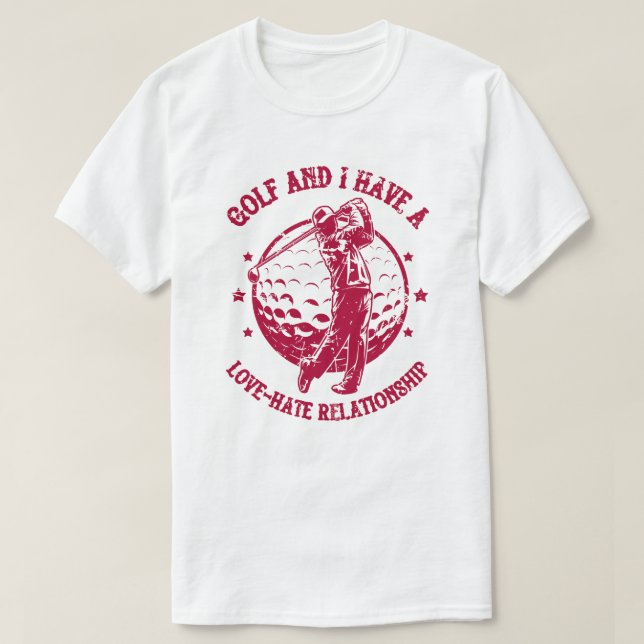 Camiseta Golf e eu temos uma relação amor-ódio engraçado (Frente do Design)