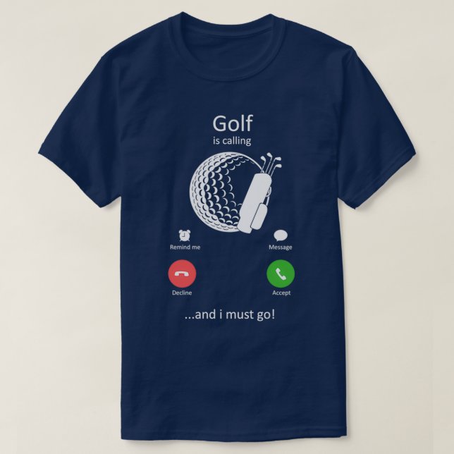 Camiseta Golf está chamando e eu tenho que ir golfe engraça (Frente do Design)