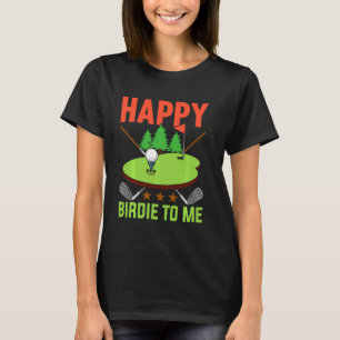 Camiseta Golf Feliz Birdie Para Mim Pai De Golfe Tio Aniver