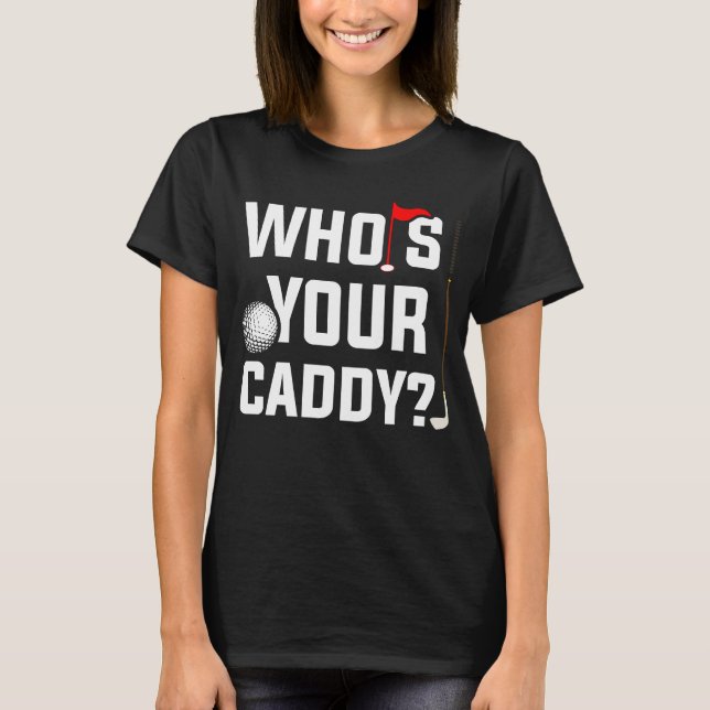 Camiseta Golf  for Dad Who's Your Caddy Fun Golfing Father (Frente)