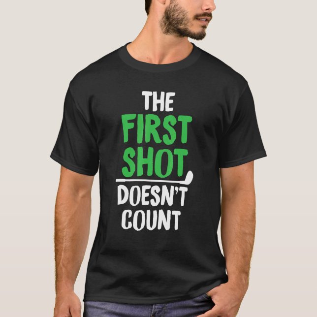 Camiseta Golf Humor Primeiro Atirado não conta Golfe (Frente)