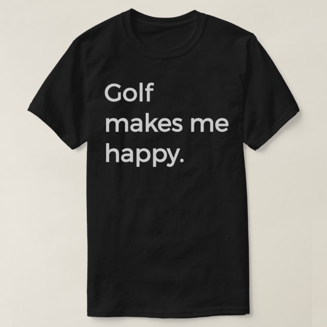 Camiseta Golf Me Torna Feliz Design, Motorista, Gol (Frente do Design)