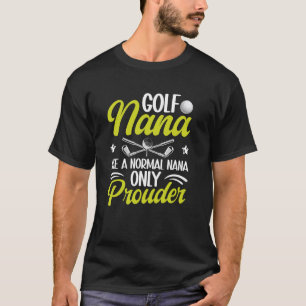 Camiseta Golf Nana Prouder Golfer Nana De Um Jogador De Gol