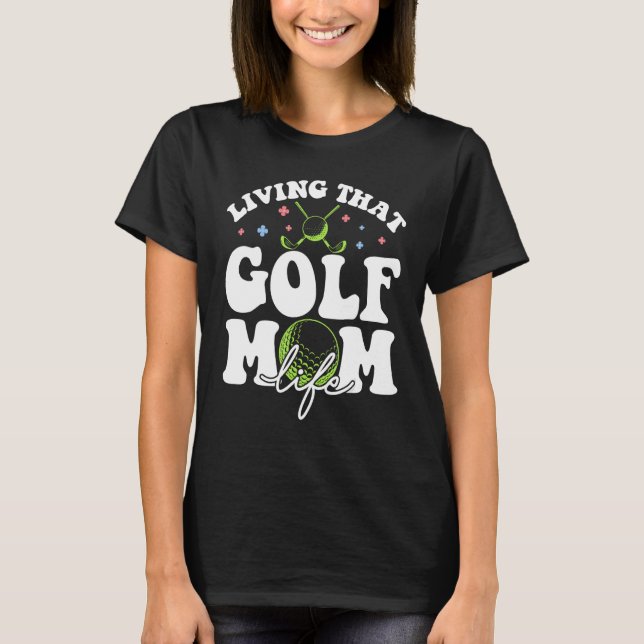 Camiseta Golf Player Living That Golf Mom Life Golfing Lady (Frente)