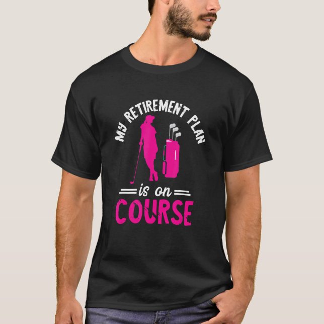 Camiseta Golf Retirement Plan On Course Golf Player Golfing (Frente)