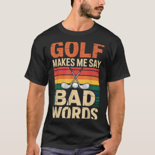 Camiseta Golf Retro Engraçado Me Faz Dizer Palavras Feias H