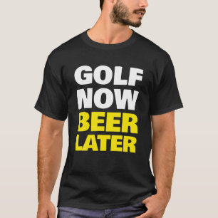 Camiseta Golfe Agora Cerveja Mais Tarde T Bebendo Engraçad
