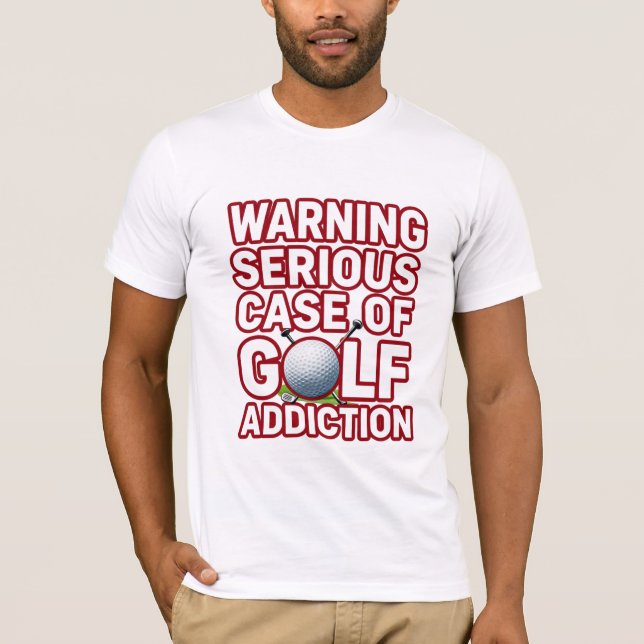 Camiseta Golfe Alerta Vício Grave Golfer Divertido (Frente)
