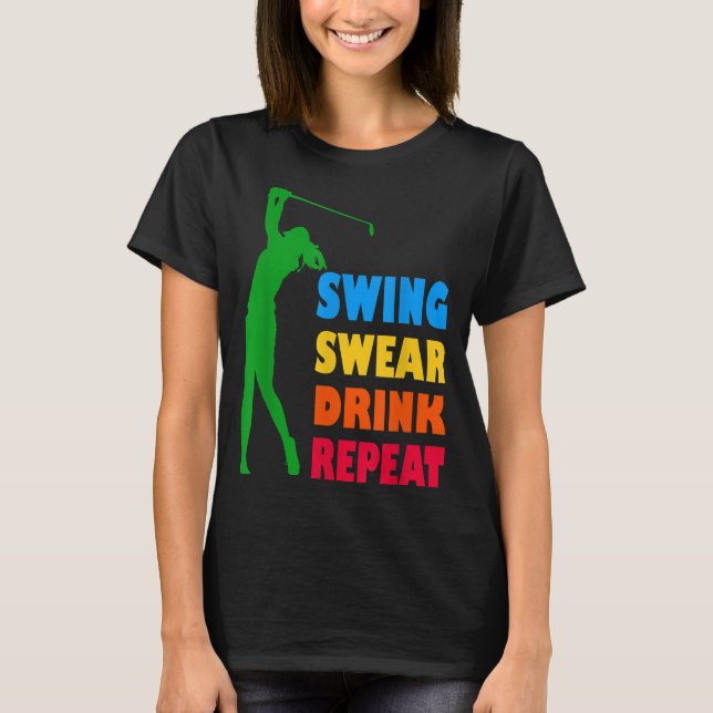 Camiseta Golfe Bonito Swing Swear Drink Repete Golfe De Amo (Frente)