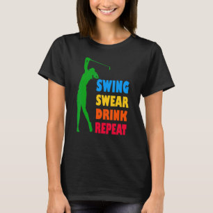Camiseta Golfe Bonito Swing Swear Drink Repete Golfe De Amo