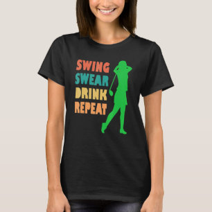 Camiseta Golfe Bonito Swing Swear Drink Repete Golfe De Amo