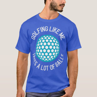 Camiseta Golfe Como Eu Toma Muitas Bolas