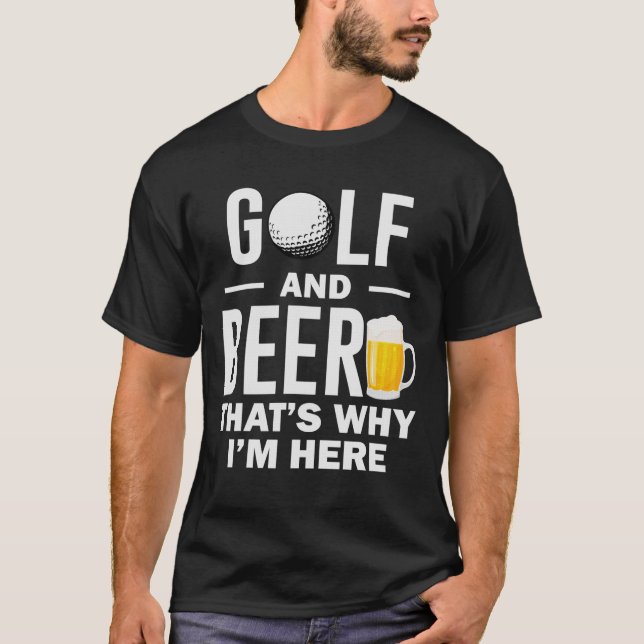 Camiseta Golfe e Cerveja É por isso que estou aqui amante d (Frente)
