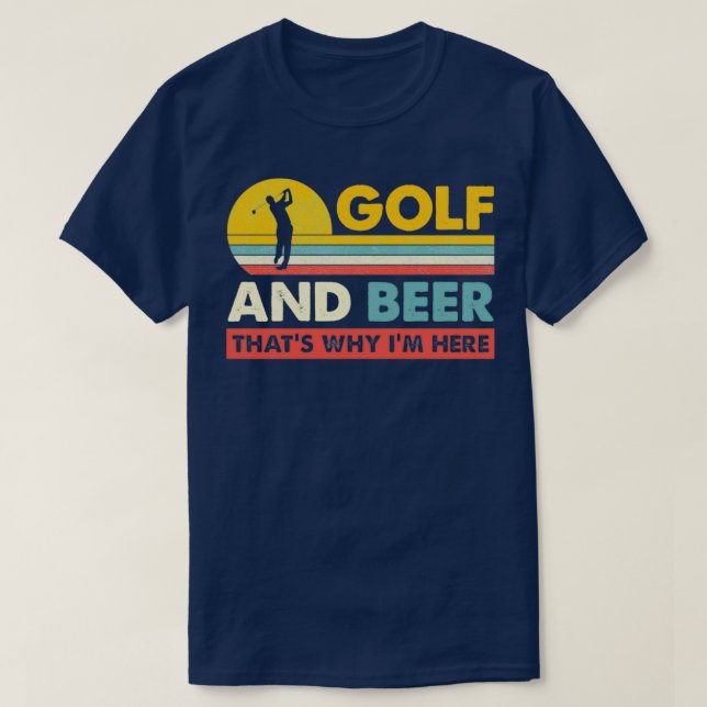 Camiseta Golfe E Cerveja É Por Isso Que Estou Aqui Engraçad (Frente do Design)