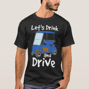 Camiseta Golfe e Cerveja Eu Carrinho, Carrinho, Um Campeão