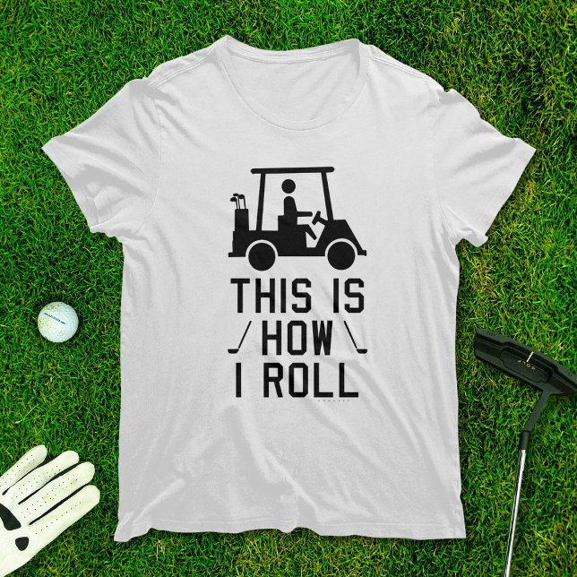 Camiseta Golfe Engraçado É assim que eu faço Golf Humor Gol (Criador carregado)
