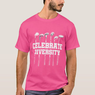 Camiseta Golfe Engraçado Golfe - Celebre a Diversidade Golf