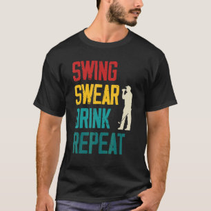 Camiseta Golfe Repetitivo de Swing Swear Drink