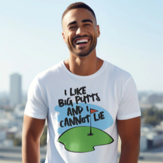 Camiseta Golfer Eu Gosto De Putts Grandes E Não Posso Menti