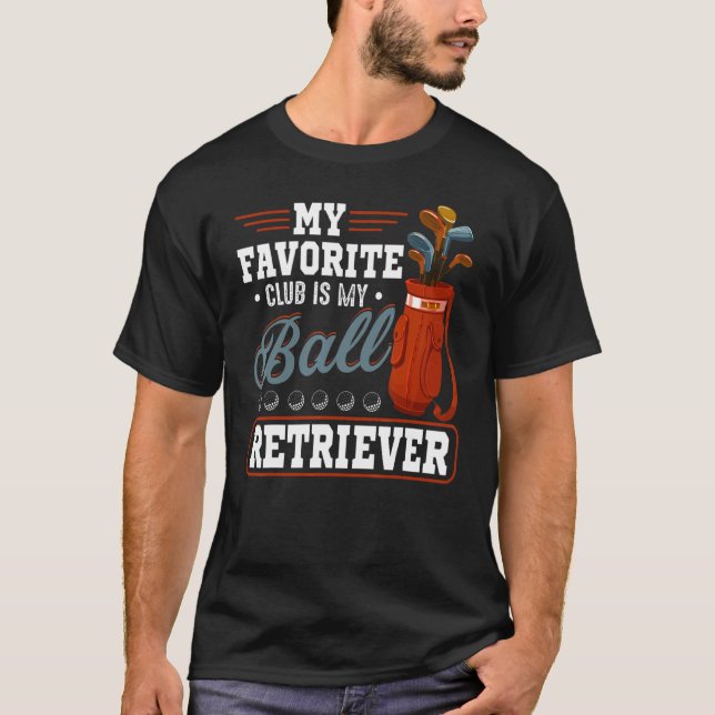 Camiseta Golfer Favorite Club É Golfe De Retriever De Bola (Frente)