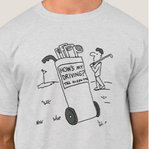 Camiseta Golfer pergunta "Como está minha condução?" Golfe