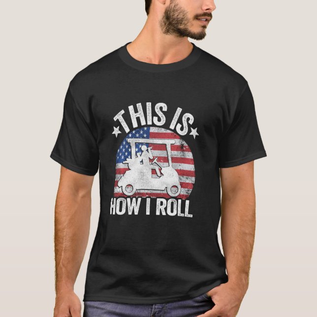 Camiseta Golfing American Flag Golf Ball É Assim Que Eu Rol (Frente)