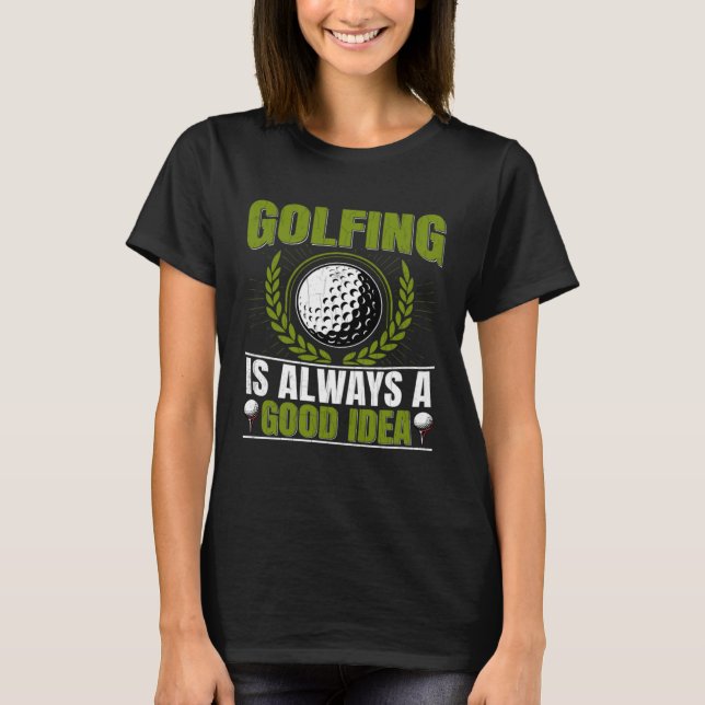 Camiseta Golfing Is Good Idea  Golf Player Golfer Coach Gra (Frente)