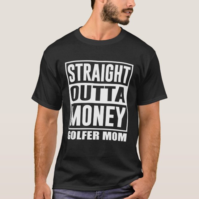 Camiseta Golfing Mom Straight Outta Money Golfer Mother  1 (Frente)