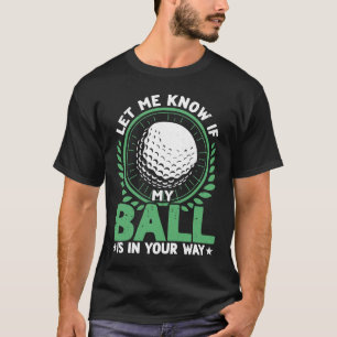 Camiseta Golfing My Ball in Your Way Golf Player Men