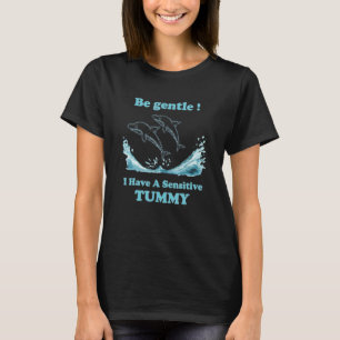 Camiseta Golfinho Seja Gentil Eu Tenho Uma Tummy Sensível 1