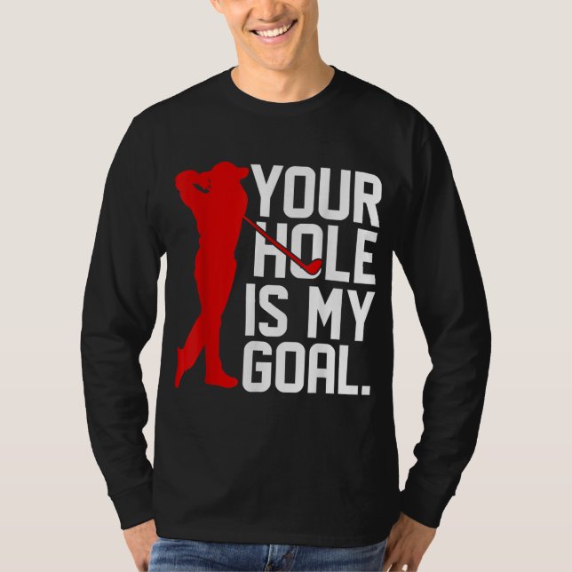 Camiseta Golfista Engraçado Seu Buraco É Meu Golfe Goal Don (Frente)