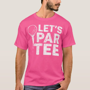 Camiseta Golfistas Engraçados Clube Golfe Golfe Vamos Par G