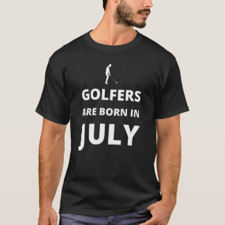 Camiseta Golfistas estão nasceres em julho