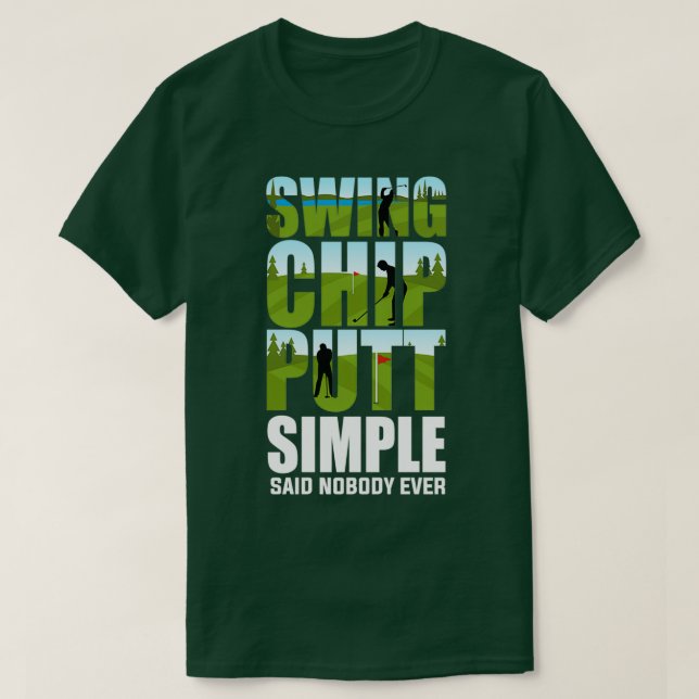 Camiseta Golfistas Swing Chip Putt Engraçado Golfe Presente (Frente do Design)
