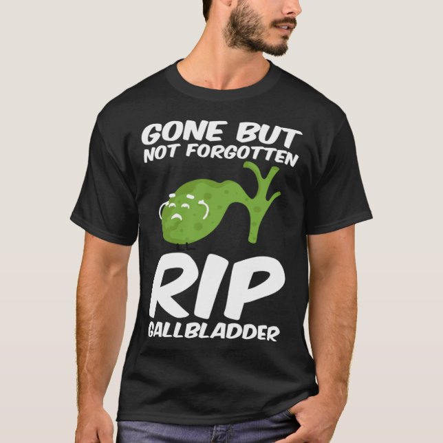Camiseta Gone But Not Forgotten RIP Gallbladder Disease Med (Frente)