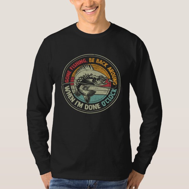 Camiseta Gone Fishing Be Back Around When I m Done Ou2019cl (Frente)