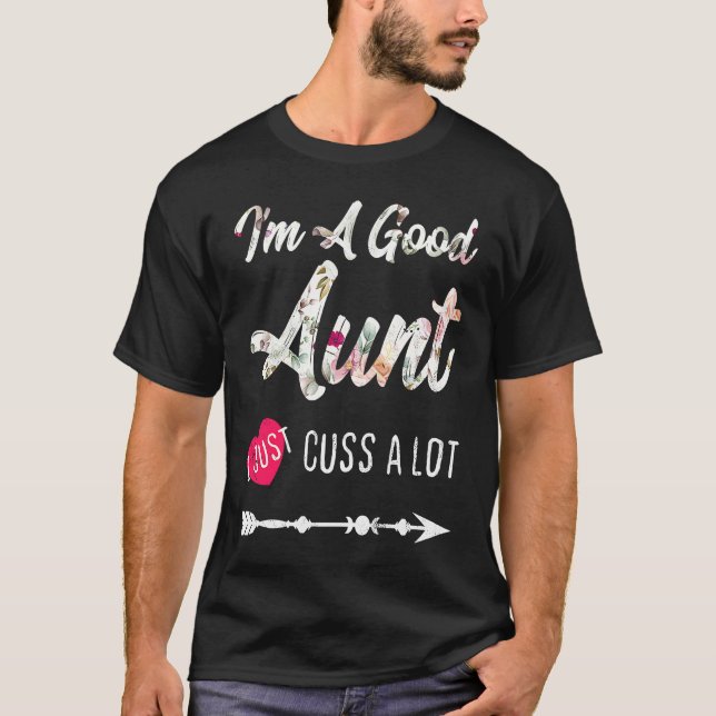 Camiseta Good Aunt Cuss A Lot Favorite Best Aunt Ever (Frente)