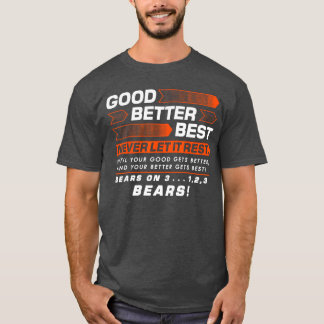 Camiseta Good Better Best Never Let It Rest Motivation Bear