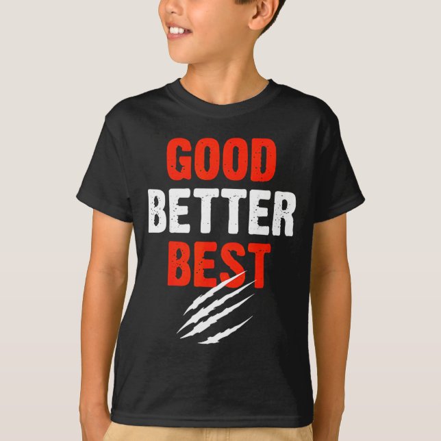 Camiseta Good Better Funny Motivational  (Frente)