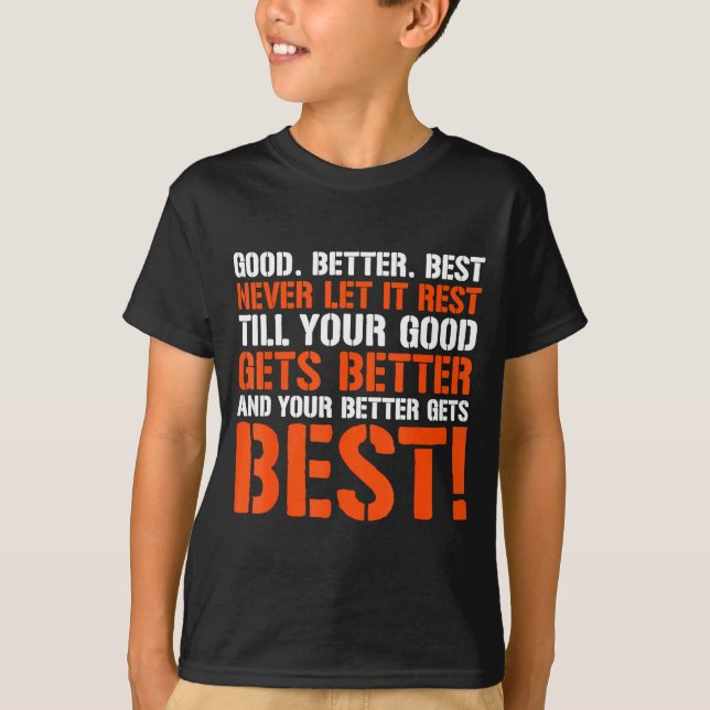 Camiseta Good Better Never Let It Rest Motivation Saying  (Frente)
